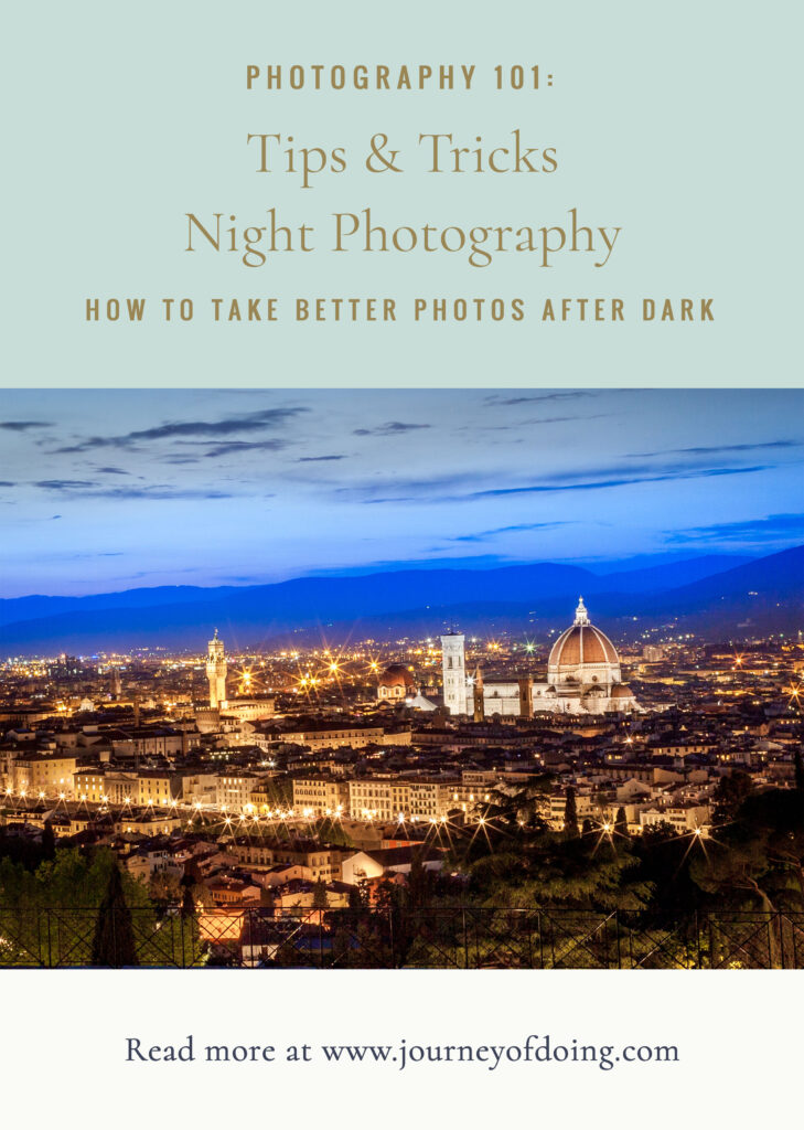 Journey of Doing - 5 easy night photography tips to improve the quality of your images while traveling and help you better understand your camera.