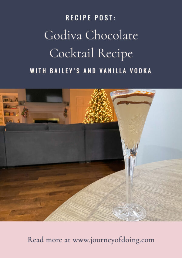 Journey of Doing - Looking for a perfect dessert cocktail that presents beautifully? Try this delicious chocolate cocktail with Godiva liqueur, vanilla vodka, and Bailey's!